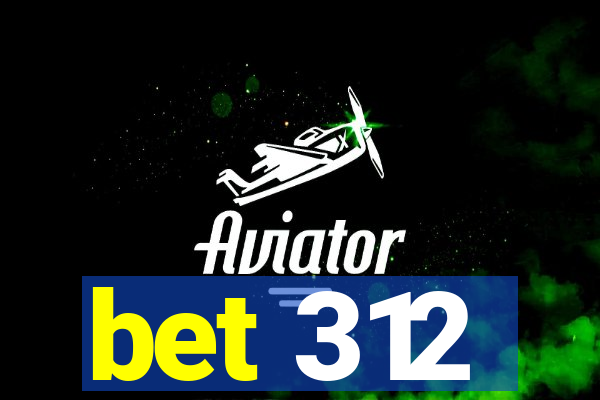 bet 312